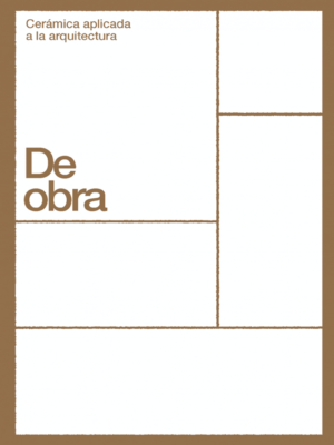 2020 . 01 De Obra. Cerámica aplicada a la arquitectura